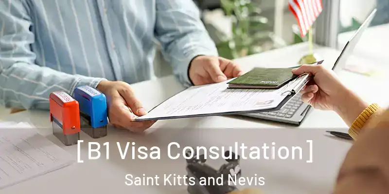  [B1 Visa Consultation] Saint Kitts and Nevis