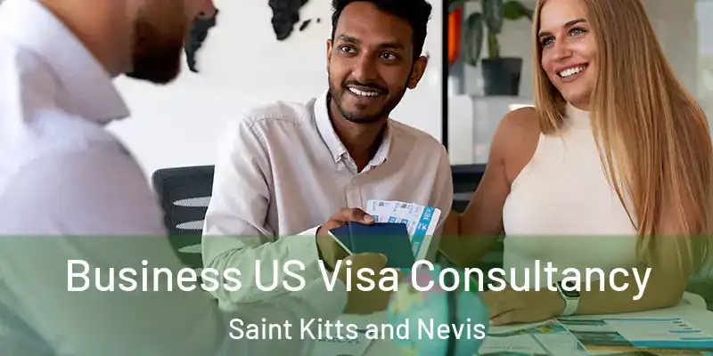  Business US Visa Consultancy Saint Kitts and Nevis