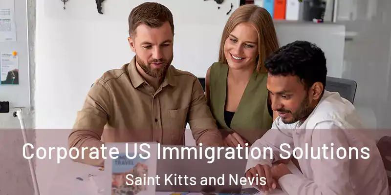  Corporate US Immigration Solutions Saint Kitts and Nevis