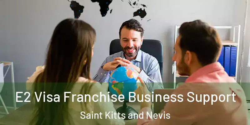  E2 Visa Franchise Business Support Saint Kitts and Nevis
