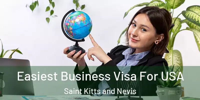  Easiest Business Visa For USA Saint Kitts and Nevis