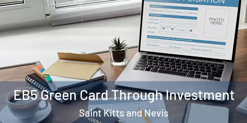  EB5 Green Card Through Investment Saint Kitts and Nevis