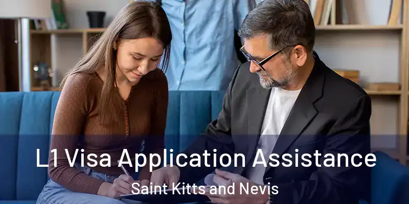  L1 Visa Application Assistance Saint Kitts and Nevis