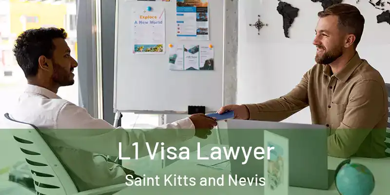  L1 Visa Lawyer Saint Kitts and Nevis