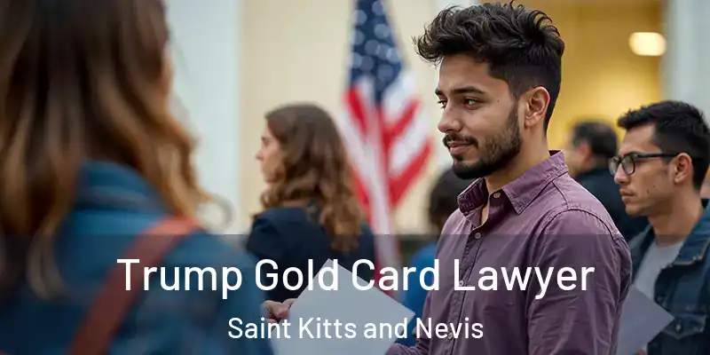  Trump Gold Card Lawyer Saint Kitts and Nevis