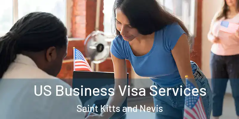  US Business Visa Services Saint Kitts and Nevis
