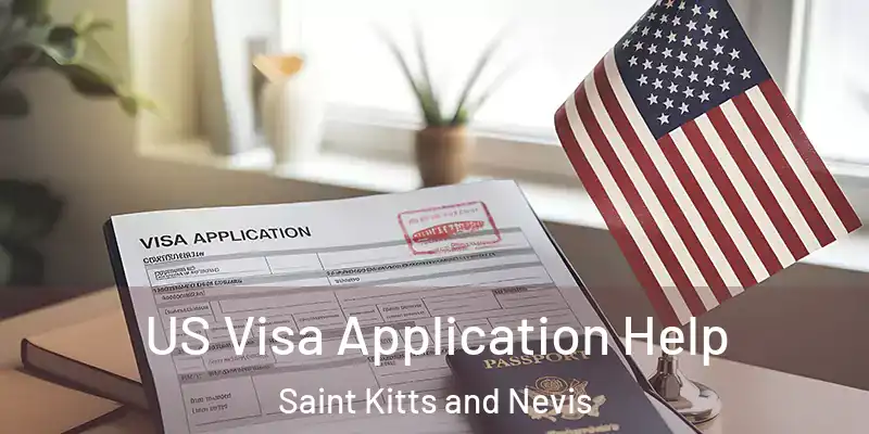  US Visa Application Help Saint Kitts and Nevis