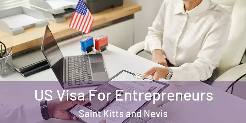  US Visa For Entrepreneurs Saint Kitts and Nevis