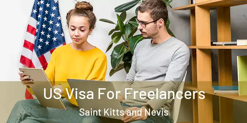  US Visa For Freelancers Saint Kitts and Nevis