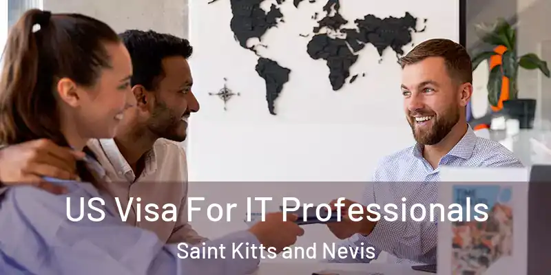  US Visa For IT Professionals Saint Kitts and Nevis