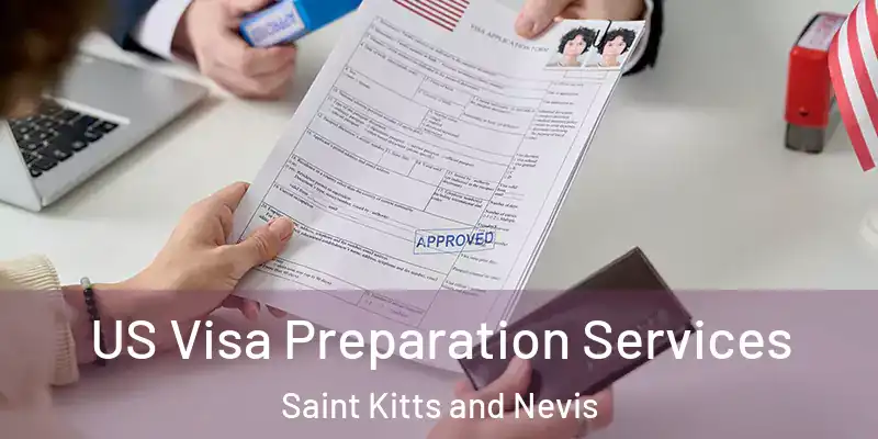  US Visa Preparation Services Saint Kitts and Nevis