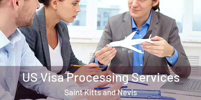  US Visa Processing Services Saint Kitts and Nevis