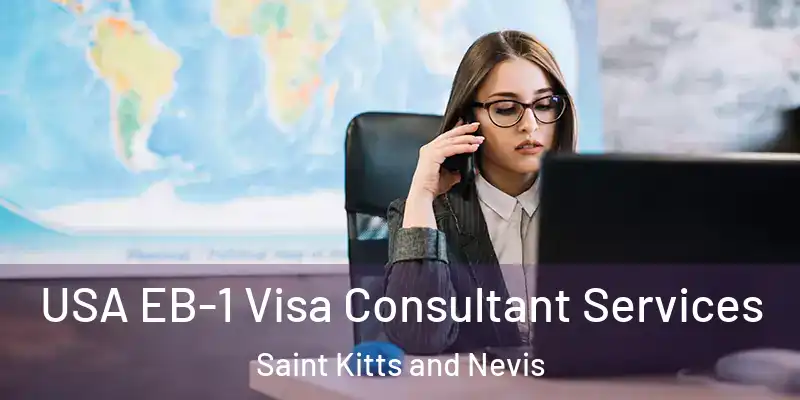  USA EB-1 Visa Consultant Services Saint Kitts and Nevis